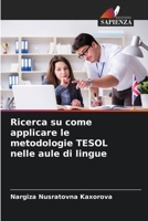 Ricerca su come applicare le metodologie TESOL nelle aule di lingue (Italian Edition) 6208366062 Book Cover
