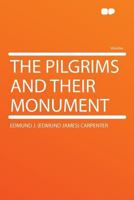 The Pilgrims and Their Monument 101784030X Book Cover