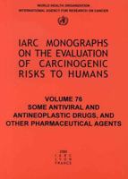 Some Antiviral and Antineoplastic Drugs and Other Pharmaceutical Agents 9283212762 Book Cover