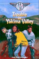 Trouble in Yakima Valley (Megan Parnell Mysteries, Book 3) 0570050316 Book Cover