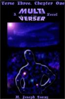 Verse Three, Chapter One: The First Multiverser Novel 0970036833 Book Cover