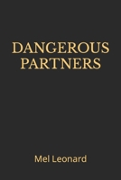 DANGEROUS PARTNERS: Another action adventure novel from Mel Leonard (THE DREAM TRADERS) 1549501305 Book Cover