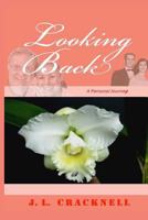Looking Back: A Personal Journey 152373986X Book Cover
