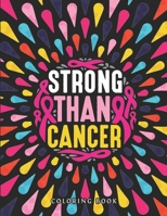Strong Than Cancer Coloring Book: 40 Sweary Inspirational Quotes to Color Fighting Cancer Coloring Book for Adults to Stay Positive, ... - Breast Cancer Coloring Book B08HT565VT Book Cover