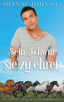 Sein Schwur, sie zu ehren (Ein Flying-Cross-Ranch-Liebesroman) (German Edition) B0CLNRJVVX Book Cover