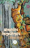 Merveilles énigmatiques B08Z88S1GC Book Cover