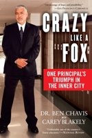 Crazy Like a Fox: One Principal's Triumph in the Inner City 0451228189 Book Cover