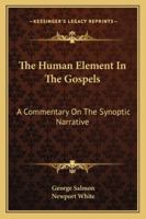 The Human Element In The Gospels: A Commentary On The Synoptic Narrative 101832514X Book Cover