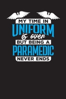 My Time In Uniform Is Over But Being A Paramedic Never Ends: Cute EMT Address & Phone Book – Paramedic Appreciation Gift - Contact Address Log Books 169236801X Book Cover