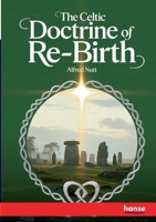 The Celtic Doctrine of Re-Birth 334814891X Book Cover