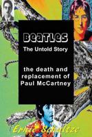 Beatles: The Death And Replacement Of Paul The Untold Story 0615626653 Book Cover