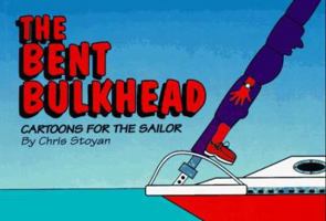Bent Bulkhead: Cartoons for the Sailor 0969813805 Book Cover
