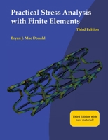 Practical Stress Analysis with Finite Elements (3rd Edition) 1908689404 Book Cover