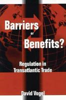 Barriers or Benefits?: Regulation in Transatlantic Trade 0815790759 Book Cover