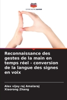 Reconnaissance des gestes de la main en temps réel - conversion de la langue des signes en voix (French Edition) 620935131X Book Cover