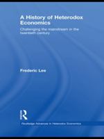 A History of Heterodox Economics Challenging the Mainstream in the Twentieth Century 0415681979 Book Cover