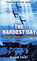 The Hardest Day, 18 August 1940: Battle of Britain 1844258203 Book Cover