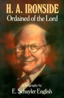 H A Ironside: Ordained Of The Lord 0872131432 Book Cover