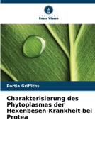 Charakterisierung des Phytoplasmas der Hexenbesen-Krankheit bei Protea (German Edition) 6209883508 Book Cover