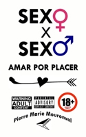 Sexo x sexo: Amar por placer 1796374105 Book Cover