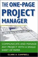 The One-Page Project Manager: Communicate and Manage Any Project With a Single Sheet of Paper 0470052376 Book Cover