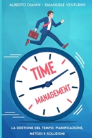 Time Management: La gestione del tempo, Pianificazione, Metodi e Soluzioni 1802736077 Book Cover