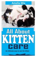 ALL ABOUT KITTEN CARE: An Ultimate way to care for kitten B09G9FZK7Y Book Cover