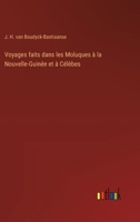 Voyages faits dans les Moluques à la Nouvelle-Guinée et à Célèbes (French Edition) 3385036704 Book Cover