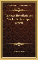 Vari�t�s Homil�tiques Sur Le Pentateuque, Tir�es Du Midrasch (Classic Reprint) 1167589807 Book Cover