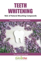 Teeth Whitening: Role of Natural Bleaching Compounds B08KJT4LDM Book Cover
