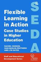 Flexible Learning in Action: Case Studies in Higher Education 0749423919 Book Cover