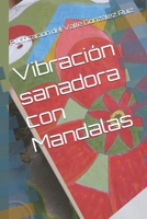 Vibración sanadora con Mandalas (Spanish Edition) B0CKP61KSS Book Cover