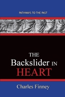 The Backslider in Heart: Pathways To The Past 1951497368 Book Cover