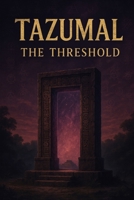 TAZUMAL: The Threshold B0FRMBP585 Book Cover