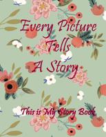 This is My Story Book: Every Picture Tells A Story 1073101509 Book Cover