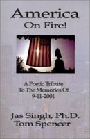 America On Fire! A Poetic Tribute to the Memories of 9-11-01 0971573905 Book Cover