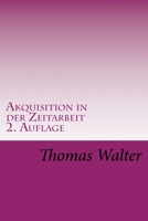 Akquisition in der Zeitarbeit: Tipps aus der Praxis 1718990065 Book Cover