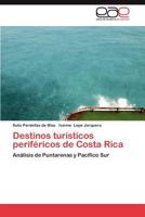 Destinos Turisticos Perifericos de Costa Rica 3659015490 Book Cover