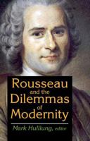 Rousseau and the Dilemmas of Modernity 1412862442 Book Cover