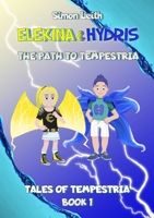 Elekina & Hydris: The Path to Tempestria (Tales of Tempestria) 176459570X Book Cover
