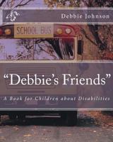 Debbie's Friends: A Book for Children about Disabilities 154122387X Book Cover