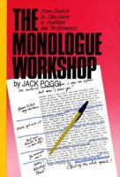 The Monologue Workshop: from Search to Discovery in Audition and Performance (Applause Acting Series) 1557830312 Book Cover