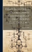 Essais Indistriels Des Machines Électriques Et Des Groupes Électrogènes 1022543334 Book Cover