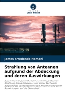 Strahlung von Antennen aufgrund der Abdeckung und deren Auswirkungen 620412983X Book Cover