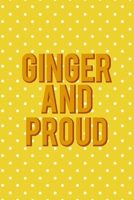 Ginger And Proud: Notebook Journal Composition Blank Lined Diary Notepad 120 Pages Paperback Yellow And White Points Ginger 1712344692 Book Cover