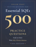 Essential SQE1 Questions: 500 FLK1 & FLK2 Practice Questions with Fully Worked Solutions B0H789ZG8Z Book Cover