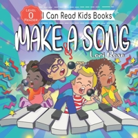 Make A Song: Kids Book: Reader Level 0 (I Can Read Kids) B0896Q1PZK Book Cover