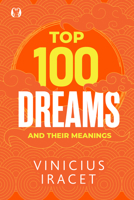 Top 100 Dreams and Their Meanings 1640956646 Book Cover
