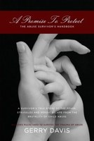 A Promise To Protect: The Abuse Survivor's Handbook 1257014870 Book Cover