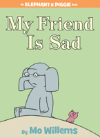 My Friend is Sad: An Elephant and Piggie Book (Elephant and Piggie) 054507147X Book Cover